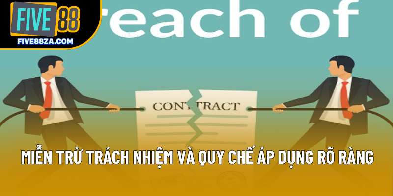 Miễn trừ trách nhiệm và quy chế áp dụng rõ ràng